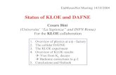 Status of KLOE and DAFNE · 2005. 4. 19. · KLOE contributions to 2 frontier problems in high energy physics: (1) Unitarity of the CKM matrix through Vus precision measurement (2)
