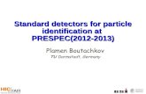 Standard detectors for particle identification at PRESPEC ...wolle/EB_at_GSI/FRS/TALKS/AGATA...Standard detectors for particle identification at PRESPEC(2012-2013) Plamen Boutachkov
