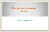 Introduction to Nuclear Fusion - ocw.snu.ac.kr · PDF file 7 - The observation that profiles (of temperature, density, and pressure) often tend to adopt roughly the same shape (in