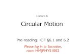 Lecture 6 Circular helenj/Mechanics/PDF/Old/2016/... Uniform circular motion is when د‰ is constant.