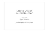 Lattice Design for PRISM- · PDF file 2005. 8. 29. · Anticipated PRISM beam design characteristics high intensity muon beam narrow energy-spread high purity dedicated for the stopped