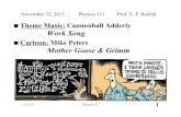 Theme Music: Cannonball Adderly Work Song...11/23/15 Physics 131 1 Theme Music: Cannonball Adderly Work Song Cartoon: Mike Peters Mother Goose & Grimm November 23, 2015 Physics 131