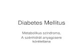 Diabetes Mellitus...2013/11/13  · Diabetes mellitus definiciója •D.M. a szervezet generalizált progressziv betegsége, amelyet jellemez az emelkedett vércukor szint valamint