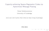 Capacity-achieving Sparse Regression Codes via Aproximate Message …rv285/ita15_sparc_amp_talk.pdf · 2015. 2. 7. · A is n N measurement matrix, i.i.d. with known prior AMP iteratively