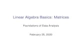 Linear Algebra Basics: Matrices · 2021. 2. 23. · Matrices A matrix is an n d array of real numbers: X = 0 B B @ x 11 x 12 x 1d x 21 x 22 x 2d..... x n1 x n2 x nd 1 C C A Notation: