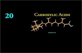 20 - Elsevier.com · 2014. 5. 6. · 20.2 NOMENCLATURE OF CARBOXYLIC ACIDS IUPAC Names of Carboxylic Acids 3-hydroxy-2-methylbutanoic acid CH3 CH CH C OH OH O 4 3 2 CH3 1 2-methyl-3-oxobutanoic