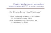 Eastern Mediterranean sea surface temperatures and δ18O (in the … SEEQS... · 2005. 7. 26. · Emeis et al., 2003, Weldeab et al., 2003 Monsun-signal ∆S=-9 psu Time: 200 –