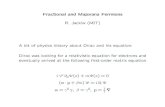 R. Jackiw (MIT) A bit of physics history about Dirac and his equation: Dirac …rafael.ujf.cas.cz/school15/presentations/Lectures1and2.pdf · 2015. 9. 17. · Fractional and Majorana