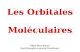 Les orbitales moléculaires · 2021. 2. 12. · diagrammes d'orbitales moléculaires. 1. Les O.A. qui interagissent ont des énergies comparables. 2. Les O.A. qui interagissent conduisent