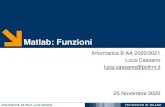 Matlab: Funzioni - Politecnico di Milanocassano.faculty.polimi.it/Lez9_Funzioni_2020.pdf · 2020. 11. 26. · frammenti di codice eseguono il calcolo del fattoriale. Informatica B,