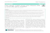Case report: maple syrup urine disease with a novel DBT ......Keywords: Maple syrup urine disease, DBT gene mutation, Thiamine, Children Background Maplesyrup urine disease(MSUD) isa