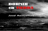 José Revueltas - 3 - José Revueltas DORMIR EN TIERRA - 1 - Pesado, con su lento y reptante cansancio bajo el denso calor de la mañana tropical, el río se arrastraba lleno de paz