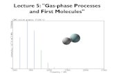 Lecture 5: Gas-phase Processes and First Moleculessemenov/Lectures/Heidelberg...Ion-Molecule Reactions: bond rearrangement H 3 + + CO 㱺 H 2 + HCO+ H 2 + + H 2 㱺 H 3 + + H k ≈