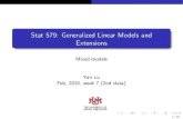 Stat 579: Generalized Linear Models and Extensionsluyan/stat57918/week72.pdf · 2018. 3. 7. · General Gaussian linear mixed model A general linear mixed model, may be expressed