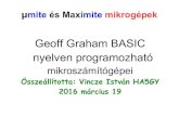 GeoffGrahamBASIC nyelven programozható · 2020. 4. 1. · A BASIC programnyelvről Beginner's All –purpose Symbolic Instruction Code KeményJános( 1926 –1992 ) és Thomas Kurtzhoztalétre,