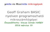 Geoff Graham BASIC nyelven programozható · 2017. 3. 31. · μmite és Maximite mikrogépek Geoff Graham BASIC nyelven programozható mikroszámítógépei Összeállította: Vincze