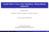 Credit Risk in Lévy Libor Modeling: Rating Based Approach · 2012. 2. 20. · Credit Risk in Levy Libor Modeling: Rating Based´ Approach Zorana Grbac Department of Math. Stochastics,