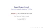 Neural Tangent Kernel - GitHub Pages · 2019. 12. 5. · Neural Tangent Kernel Convergence and Generalization of DNNs Arthur Jacot, Franck Gabriel, Clément Hongler Ecole Polytechnique