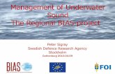 Management of Underwater Sound The Regional BIAS-project · 2014. 9. 25. · Polen Tyskland Danmark Sverige Stöttat av: EU (LIFE+) Havs- och vattenmyndigheten Koordineras av FOI