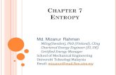 CHAPTER 7 ENTROPY - people.utm.myCHAPTER 7 ENTROPY Md. Mizanur Rahman MEng(Sweden), PhD (Finland), CEng Chartered Energy Engineer (EI, UK) Certified Energy Manager School of Mechanical