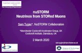 nuSTORM Neutrinos from STORed Muons - IndiconuSTORM Neutrinos from STORed Muons Sam Tygier*, NuSTORM Collaboration *Manchester Cockcroft Accelerator Group, UK Cockcroft Institute,
