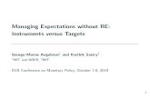 Managing Expectations without RE: Instruments versus Targets ... 2019/10/07  · Managing Expectations without RE: Instruments versus Targets George-Marios Angeletos1 and Karthik Sastry2