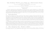 The Rolling Motion of a Disk on a Horizontal Planekirkmcd.princeton.edu/examples/rollingdisk.pdf · The Rolling Motion of a Disk on a Horizontal Plane Alexander J. McDonald Princeton