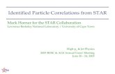 Identified Particle Correlations from STAR...Identified Particle Correlations from STAR Mark Horner for the STAR Collaboration Lawrence Berkeley National Laboratory / University of