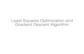 Least Squares Optimization and Gradient Descent Algorithm · 2019. 11. 21. · SCATTER PLOT Plot all (X i, Y i) pairs, and plot your learned model !4 0 20 40 60 0 20 40 60 X Y [WF]