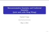 Noncommutative Geometry and Conformal Geometry (joint …xie/NCGF14/Ponge.pdfRapha el Ponge Seoul National University May 1, 2014 1/40. References Main References RP+HW: Noncommutative