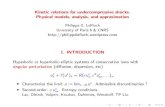 Kinetic relations for undercompressive shocks. Physical models, analysis… · 2009. 9. 8. · (Bressan-Constantin, Karlsen-Coclite, Raynaud, PLF-Mohamadian) I Single entropy inequality: