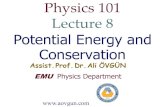 L8 Potential Energy and Conservation F1819€¦ · Potential Energy q Potential energy is associated with the position of the object q Gravitational Potential Energy is the energy