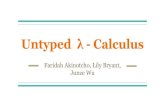 Untyped λ -Calculusrxg/cpsc509/UntypedLambdaCalculus.pdfThe calculi of lambda-conversion. (Book) Barendregt, H.P. (1984) .The Lambda Calculus Its Syntax and Semantics. (Paper)Barendregt,