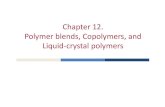 Polymer blends, Copolymers, and Liquid crystal polymers · 2018. 1. 30. · Polymer blends, Copolymers, and ... - Miscibility and compatibilization. Statistical thermodynamics for
