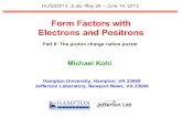 Form Factors with Electrons and Positrons · 2013. 5. 31. · The ep (scattering) results are wrong Fit procedures not good enough Q2 not low enough, structures in the form factors