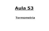 New Termometria · 2012. 10. 1. · Calibração de um Termômetro FUNÇÃO TERMOMÉTRICA: É a função que relaciona uma escala de temperatura com outra escala de temperatura ou