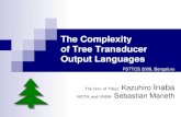 The Complexity of Tree Transducer Output Languages · 2009. 6. 23. · ―Translation Membership‖ of single τ i Naively Applying the Linear Time Computation for Deterministic MTTs: