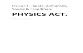 Física III – Sears, Zemansky, Young & Freedman. PHYSICS ACT.docs.fct.unesp.br/.../dfqb/celso/MatematFisIII/fisica-3.pdf · 2011. 2. 21. · 22.1: a) Φ=E⋅A=(14 N/C) (0.250m2)cos60°=