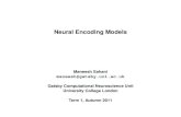 Neural Encoding Models · 2011. 11. 25. · STA. Non-linearity. STA unbiased for spherical (elliptical) data. Bussgang. Non-spherical inputs. Biases. Multiple ﬁlters Distribution