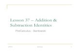 Lesson 37 – Addition & Subtraction Identitiesmrsantowski.tripod.com/2013PreCalculus/LessonNotes/PCL37...Lesson 37 – Addition & Subtraction Identities PreCalculus - Santowski PreCalculus