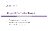 Chapter 7 · 2018. 1. 30. · Delocalized electrons localized vs delocalized electrons structure of benzene ~ historical review C 6H 6 DU = 4 substitution reactions Ch 7 #2 only 1
