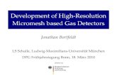 Development of High-Resolution Micromesh based Gas Detectors · 2012. 3. 29. · Setup and Functional Principle of MICROMEGAS MICROMEsh GAseous Structure drift gap 6mm, ≈ 400V amplification
