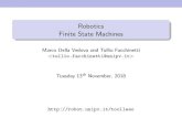 Robotics Finite State Machines Finite State Machines (FSMs) AFinite State Machine(a.k.a. nite state