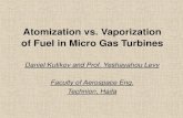 Atomization vs. Vaporization of Fuel in Micro Gas Turbines · Atomizers Wider stable operational range (wider fuel supply ranges: 3 –6g/sec vs. 0.5 –2g/sec) Higher fuel flow rates