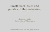 Small black holes and puzzles in thermalization · 2017. 7. 18. · L. Yaﬀe, Canterbury Tales, July 2017 “We provide a characterization of the set of conﬁgurations in N = 4