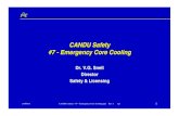 CANDU Safety #7 - Emergency Core Coolingcanteach.candu.org/Content Library/19990107.pdf · 2011. 9. 15. · 24/05/01 CANDU Safety - #7 - Emergency Core Cooling.ppt Rev. 1 vgs 3 What