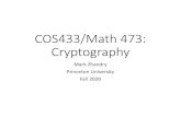 COS433/Math+473:+ Cryptography - Princeton Universitymzhandry/2020-Fall-COS433/... · 2020. 11. 8. · COS433/Math+473:+ Cryptography Mark%Zhandry Princeton%University Fall%2020