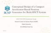 Conceptual Design of a Compact Accelerator-Based Neutron …ipc/meetipc/workshop-Spring8-2018... · 2018. 3. 19. · KOAY HUI WEN (Accelerator Group) Research Center for Nuclear Physics