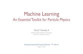 An Essential Toolkit for Particle Physics · 2021. 5. 17. · Patrick Komiske – Machine Learning in Particle Physics Improvement to Computational Speed/Efﬁciency with ML 9 Fast
