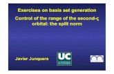Exercises on basis set generation Control of the range of the … · 2014. 6. 16. · The splitnorm: Variables to control the range of the second-ς shells in the basis set 2 I. ENERGY